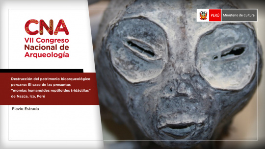 Destrucción del patrimonio bioarqueológico peruano: el caso de las presuntas "momias humanoides reptiloides tridáctilas" de Nazca, Ica, Perú