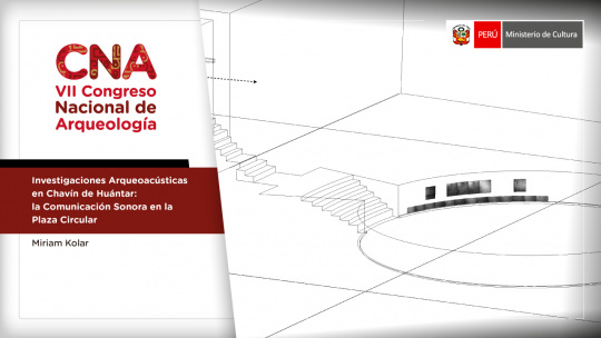 Investigaciones arqueoacústicas en Chavín de Huántar: la comunicación sonora en la Plaza Circular