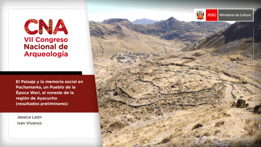 El Paisaje y la memoria social en Pachamarka: un pueblo de la época Wari, al noreste de la región de Ayacucho (resultados preliminares)