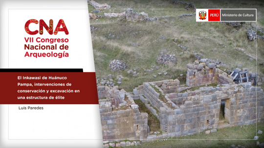 El Inkawasi de Huánuco Pampa, intervenciones de conservación y excavación en una estructura de élite