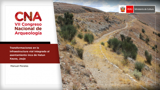 Transformaciones en la infraestructura vial integrada al asentamiento inca de Hatun Xauxa, Jauja