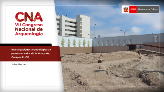 Investigaciones arqueológicas y puesta en valor de la Huaca 64, Campus PUCP