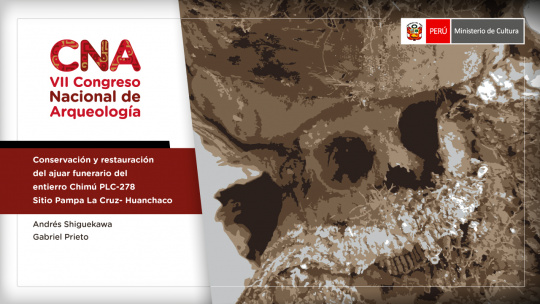 Conservación y restauración del ajuar funerario del entierro Chimú PLC278 Sitio Pampa La Cruz- Huanchaco